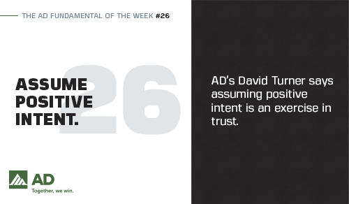 The AD Way #26: Assume Positive Intent